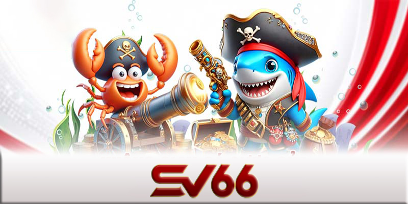 Bắn cá SV66 - Cách tham gia chơi game bắn cá SV66 thắng lớn