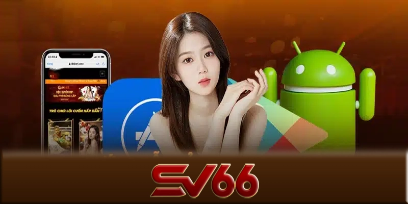 Hướng dẫn tải App SV66